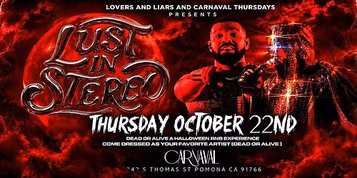 CARNAVAL THURSDAYS PRESENTS: LUST IN STERO DEAD OR ALIVE