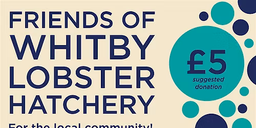 Friends of the Whitby Lobster Hatchery For the Local Community