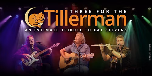 Three for the Tillerman - An Intimate Tribute to Cat Stevens