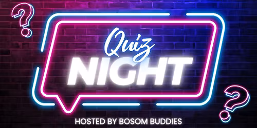\ud83c\udf89Bosom Buddies Quiz Night\ud83c\udf89