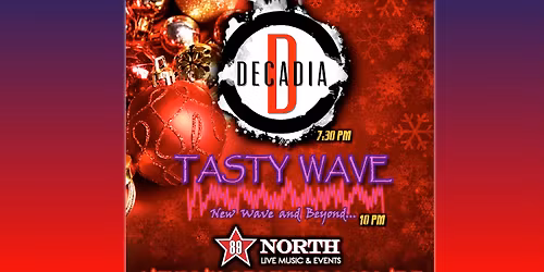 Decadia and Tasty Wave at 89 North