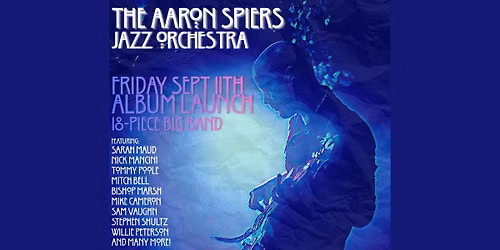 The Aaron Spiers Jazz Orchestra - Album Launch