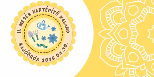 Mes\u00e9s Kert\u00e9p\u00edt\u0151 Kaland - \u00f3vod\u00e1sok kert\u00e9p\u00edt\u0151 versenye