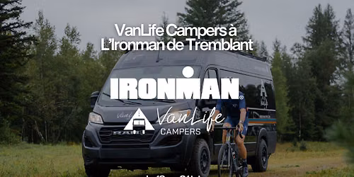 VanLife Campers \u00e0 l'Ironman de Tremblant !