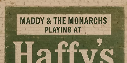 \u2728BLACK FRIDAY\u2728 Maddy & the Monarchs @ Haffys