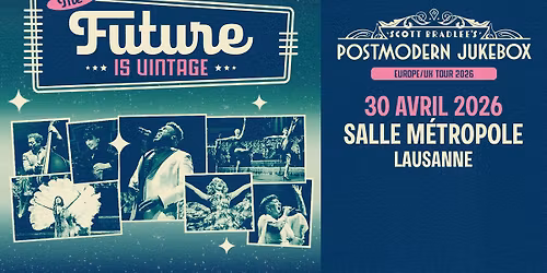 Scott Bradlee\u2019s Postmodern Jukebox \u2022 30 avril 2026 \u2022 Salle M\u00e9tropole, Lausanne