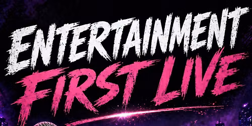 Entertainment first live