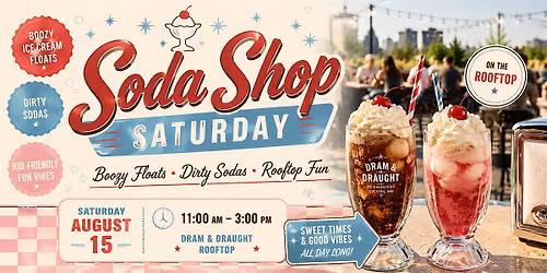 Soda Shop Saturday - Rooftop Pop Up - Dram & Draught Cary