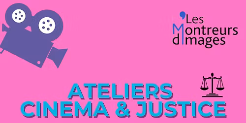 Ateliers Cin\u00e9ma & Justice