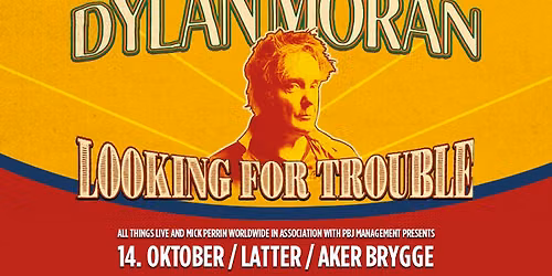 LAST TICKETS! \/\/ Dylan Moran: Looking For Trouble \/\/ Latter, Oslo \/\/ Pres. by ATL & M.P.W.