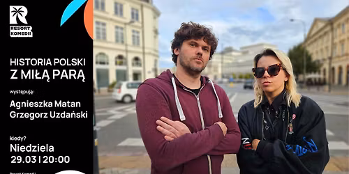 HISTORIA POLSKI Z MI\u0141\u0104 PAR\u0104 \/\/ Agnieszka Matan i Grzegorz Uzda\u0144ski