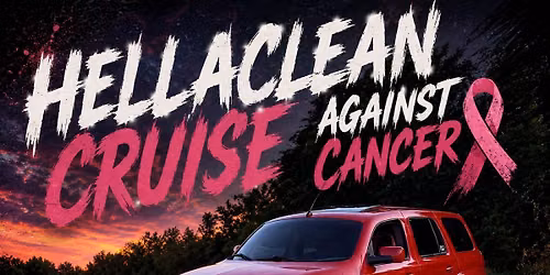 1st Annual HellaClean "Cruise Against Cancer"