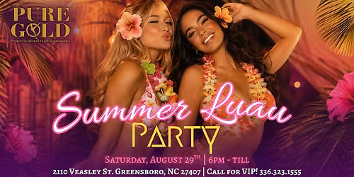 Summer Luau Party at Pure Gold of Greensboro!! Saturday, August 29th!