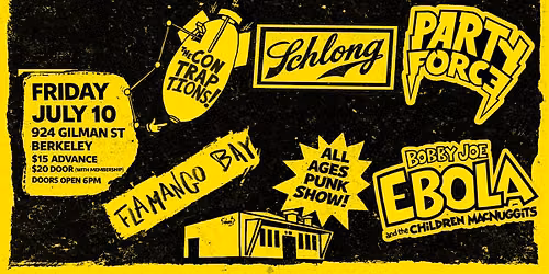 Schlong, Party Force, Bobby Joe Ebola, The Contraptions, & Flamango Bay @ 924 Gilman!