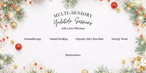 Multi-Sensory Yuletide Sessions with Laina