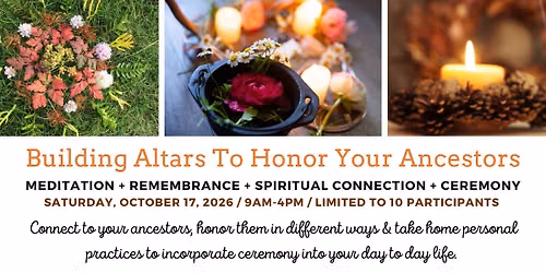 Building Altars to Honor Your Ancestors \/ A Day of Remembrance, Beauty & Sacred Ritual
