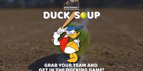 Duck Soup - Quacky Softball Tournament