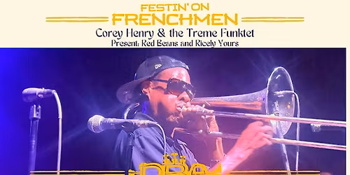 Festin' : Red Beans & Ricely Yours with Corey Henry & The Treme Funktet