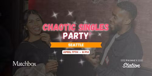 Chaotic Singles Matchbox Party! (Seattle)
