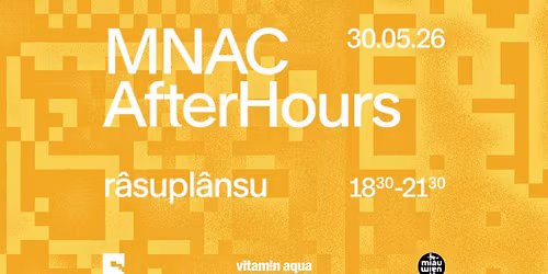 MNAC AfterHours | r\u00e2supl\u00e2nsu