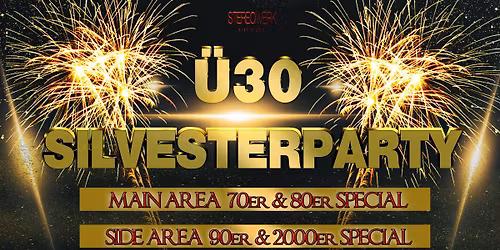 \u00dc30 SILVESTERPARTY \/ 70er & 80er SPECIAL + 90\/2000er (Side Area)