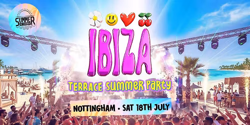Ibiza Summer Party - Nottingham