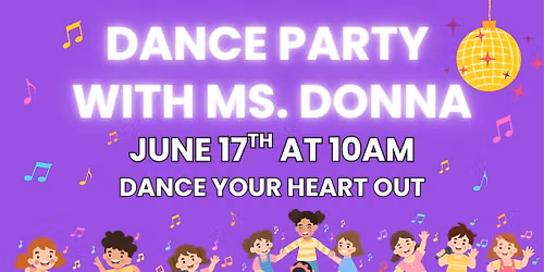 Dance Party with Ms. Donna! All Ages Welcome!