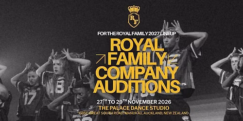 Royal Family Company Auditions [Nov] 2026: Auckland, New Zealand | Royal Family Dance Crew