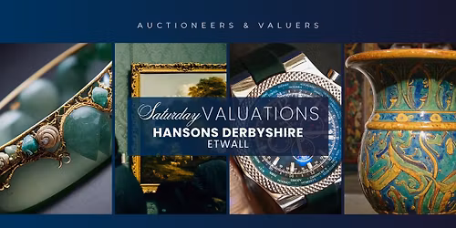 Hansons Derbyshire Saturday Valuations: FREE Silver, Jewellery, Watches & Antiques Valuations