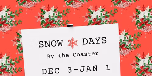 Snow Days by The Coaster: A Holly Jolly Takeover