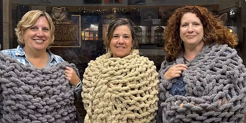 Chunky Blanket Workshop- TinCap