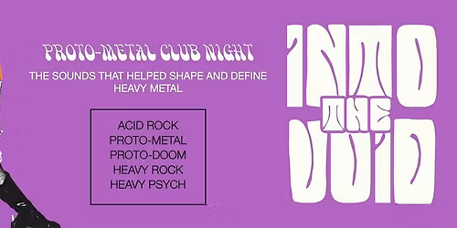 Into The Void - Heavy Psych Proto-Metal Club Night (The Xmas Trip)