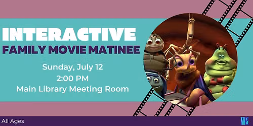 Interactive Family Movie Matinee: A Bug's Life