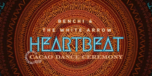 HEARTBEAT - Cacao Dance Ceremony