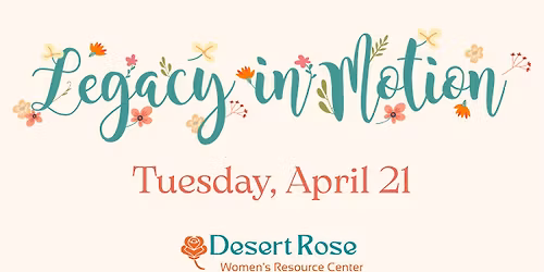 Legacy In Motion - Desert Rose Women's Resource Center Spring Banquet