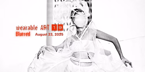 WEARABLE ART 19: BLURRED