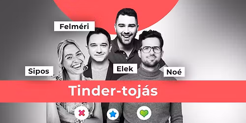 Tinder-toj\u00e1s: Elek P\u00e9ter, Felm\u00e9ri P\u00e9ter, No\u00e9 Bex, Sipos Orsolya