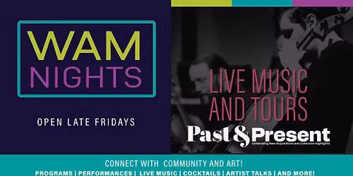WAM Nights: Bella Dolce String Quartet and Tours of \u2018Past & Present\u2019