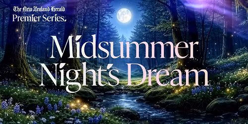 The New Zealand Herald Premier Series: Midsummer Night's Dream