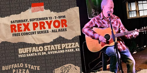 Rex Pryor at Buffalo State Pizza in Downtown OP on Sat, Sept 12  at 7PM