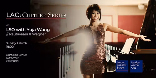 LAC | Culture Series LSO & Yuja Wang, Sunday 1 March, 19:00