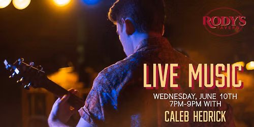 Live music by Caleb Hedrick at Rody's! 