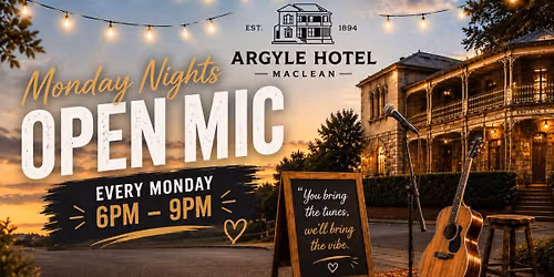 Monday Open Mic \/\/ Argyle Hotel, Maclean