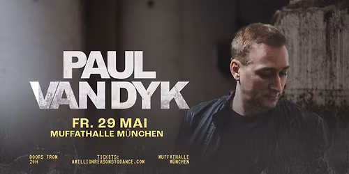 FR.29.05. PAUL VAN DYK LIVE - THIS WORLD IS OURS TOUR 2026 - MUFFATAHALLE M\u00dcNCHEN