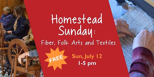 Homestead Sunday: Fiber, Folk Arts and Textiles