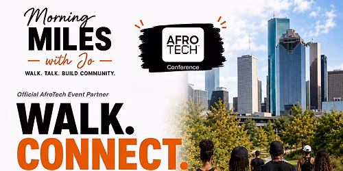 Morning Miles with Jo x AfroTech: Walk. Connect. Elevate