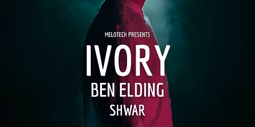 Melotech presents Ivory (IT) & Ben Elding