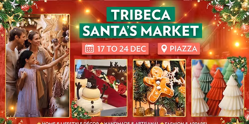 \ud83c\udf84\ud83c\udf85 Tribeca Santa\u2019s Market | 17\u201324 December 2025