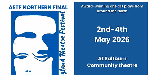 All England Theatre Festival: Northern Final - Session 1