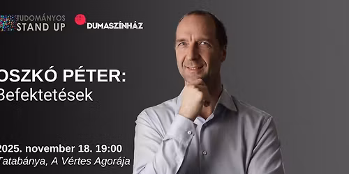 Tudom\u00e1nyos Stand Up - Oszk\u00f3 P\u00e9ter: Befektet\u00e9sek - TATAB\u00c1NYA